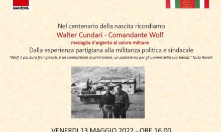 Venerdì 13 maggio: Iniziativa ANPI CGIL Mantova “Walter Cundari, Comandante Wolf e medaglia d’argento al valore militare”