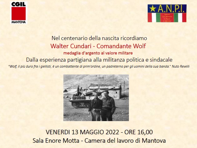 Venerdì 13 maggio: Iniziativa ANPI CGIL Mantova “Walter Cundari, Comandante Wolf e medaglia d’argento al valore militare”