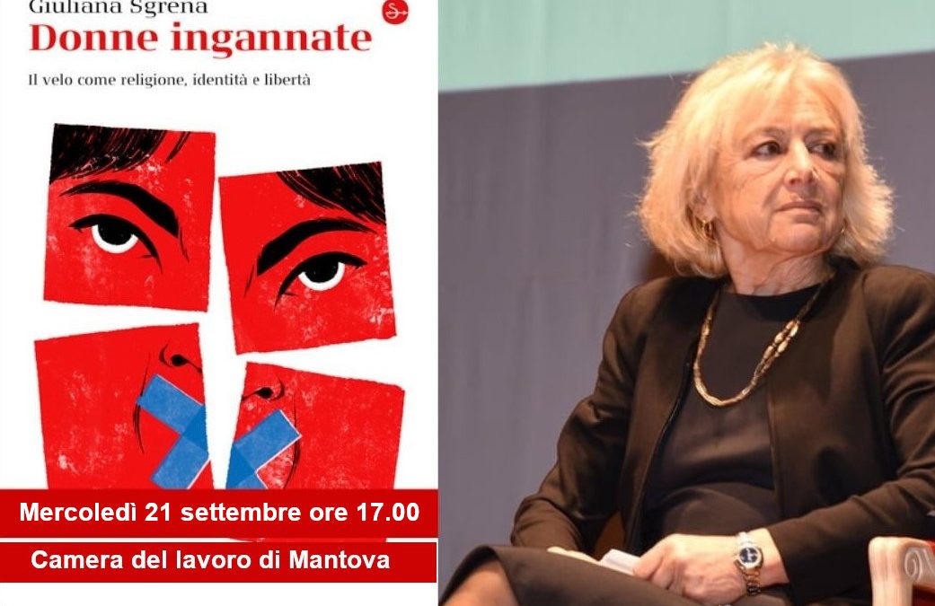 Mercoledì 21 settembre 2022 ore 17.00: presentazione del libro di Giuliana Sgrena “Donne ingannate”