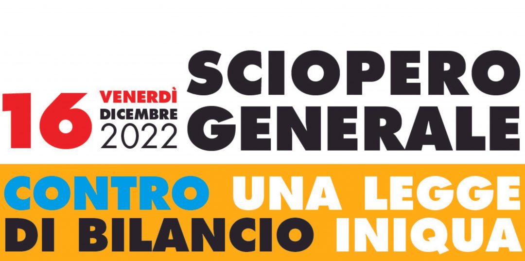 Venerdì 16 dicembre 2022: Sciopero Generale con presidio ore 9.00 in Piazza Martiri