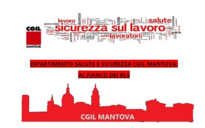 Dipartimento Salute e Sicurezza CGIL Mantova, sempre a fianco dei RLS