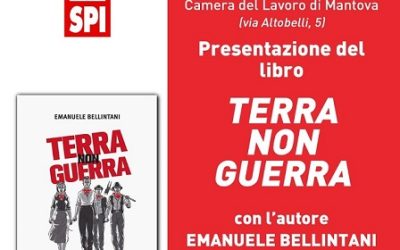 Il 26 maggio alla Cgil di Mantova la presentazione del libro ‘Terra non guerra’