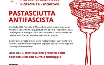 Il 25 luglio anche a Mantova si rinnova l’appuntamento con la “Pastasciutta Antifascista”