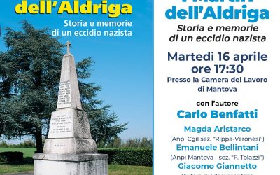 Verso il 25 aprile: martedì 16 presentazione del libro di Carlo Benfatti in Camera del Lavoro a Mantova