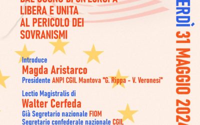 Il 31 maggio alla CGIL di Mantova incontro su La transizione Europea: dal sogno di un’Europa libera e unita al pericolo dei sovranismo