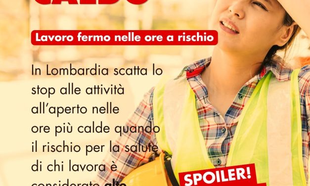 Ordinanza caldo in Lombardia, CGIL reclama certezza del diritto: «Bene il blocco orario preventivo, ma la Regione respinge le nostre proposte per i settori più vulnerabili»