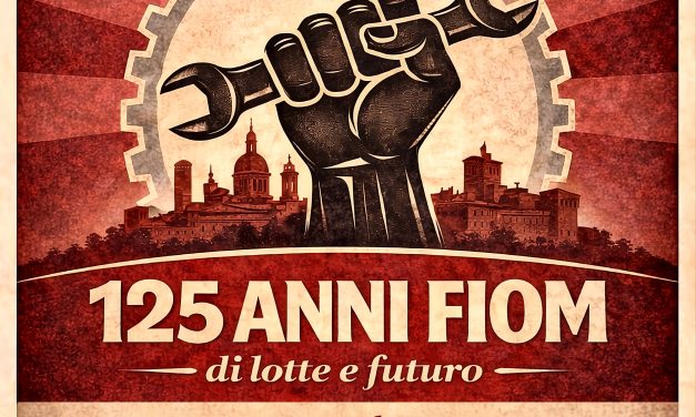 Fiom in festa al Boschetto per i 125 anni del sindacato metalmeccanici. Ecco il ricco programma dell’11 e 12 settembre